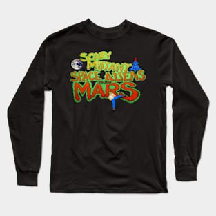 Scary Mutant Space Aliens from Mars Long Sleeve T-Shirt